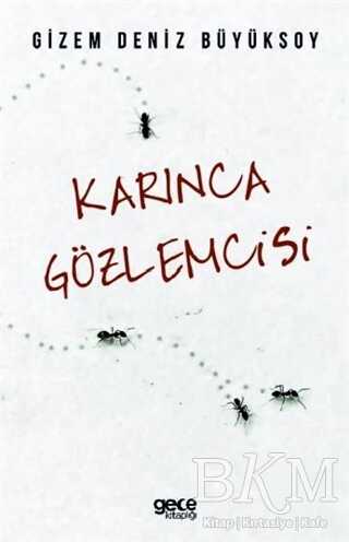 Karınca Gözlemcisi - Gece Kitaplığı