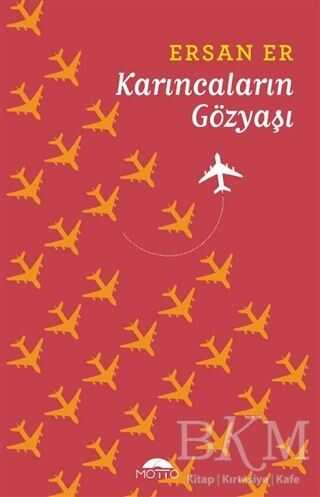 Karıncaların Gözyaşı - Motto Yayınları