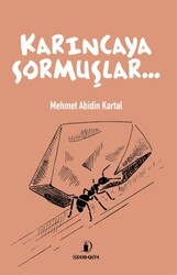 Karıncaya Sormuşlar... - İskenderiye Yayınları