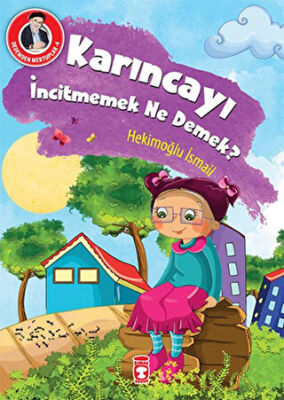 Karıncayı İncitmemek Ne Demek? kapağı