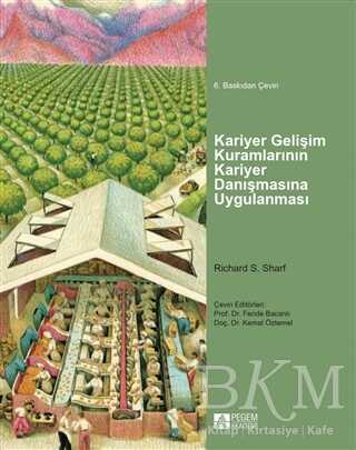 Kariyer Gelişim Kuramlarının Kariyer Danışmasına Uygulanması - Pegem Akademi Yayıncılık
