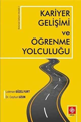 Kariyer Gelişimi ve Öğrenme Yolculuğu - Ekin Basım Yayın