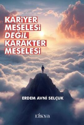 Kariyer Meselesi Değil Karakter Meselesi - 1