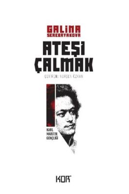 Karl Marx’ın Gençliği - Ateşi Çalmak 1 kapağı