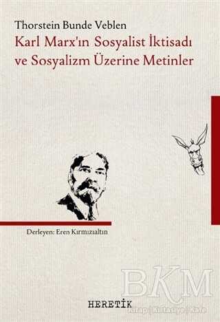 Karl Marx’ın Sosyalist İktisadı ve Sosyalizm Üzerine Metinler - Heretik Yayıncılık