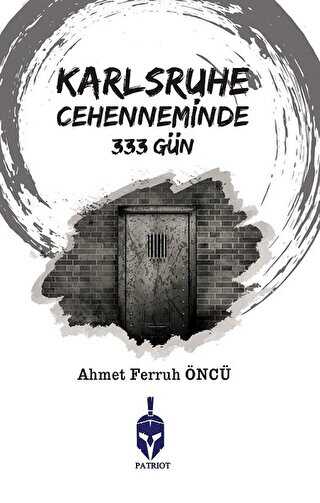 Karlsruhe Cehenneminde 333 Gün - Patriot Yayınları