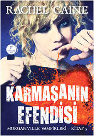 Karmaşanın Efendisi Morganville Vampirleri Kitap 5 - Artemis Yayınları