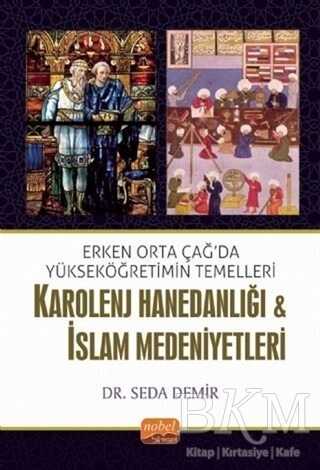 Karolenj Hanedanlığı ve İslam Medeniyetleri - Nobel Bilimsel Eserler