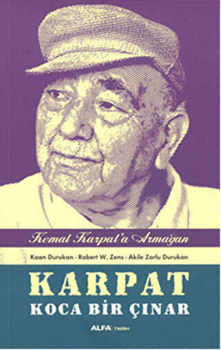 Karpat Koca Bir Çınar - Kemal Karpat`a Hediye - Alfa Yayınları