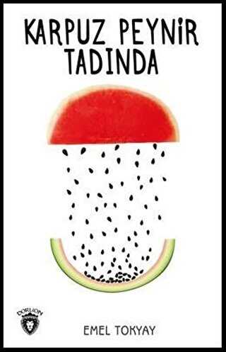 Karpuz Peynir Tadında - Dorlion Yayınları