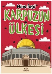 Karpuzun Ülkesi - Mihenk Kitap
