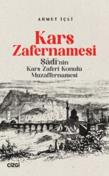 Kars Zafernamesi - Şadi’nın Kars Zaferi Konulu Muzaffernamesi - Çizgi Kitabevi Yayınları