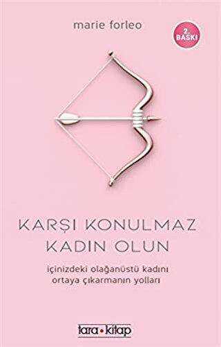 Karşı Konulmaz Kadın Olun! - Tara Kitap