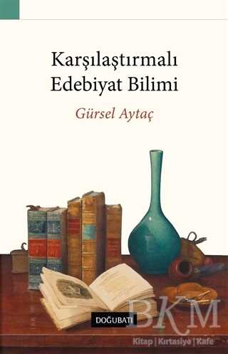 Karşılaştırmalı Edebiyat Bilimi - Doğu Batı Yayınları
