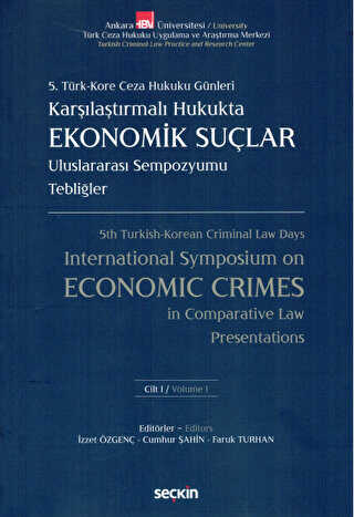 Karşılaştırmalı Hukukta Ekonomik Suçlar Uluslararası Sempozyumu Tebliğler - C: I - II