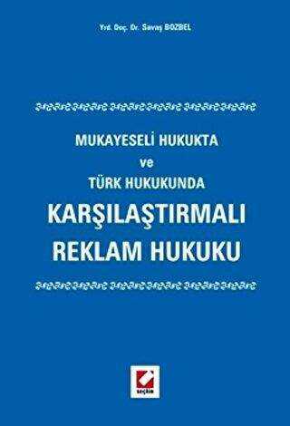 Karşılaştırmalı Reklam Hukuku - Seçkin Yayıncılık