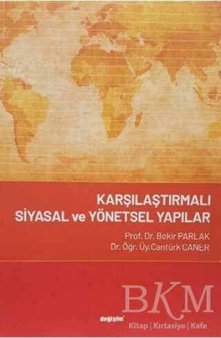 Karşılaştırmalı Siyasal ve Yönetsel Yapılar - Değişim Yayınları