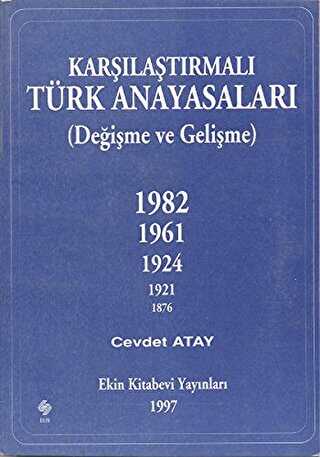 Karşılaştırmalı Türk Anayasaları - Ekin Basım Yayın