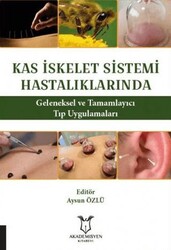 Kas İskelet Sistemi Hastalıklarında Geleneksel ve Tamamlayıcı Tıp Uygulamaları - Akademisyen Kitabevi