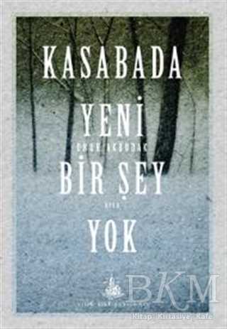 Kasabada Yeni Bir Şey Yok - Yitik Ülke Yayınları