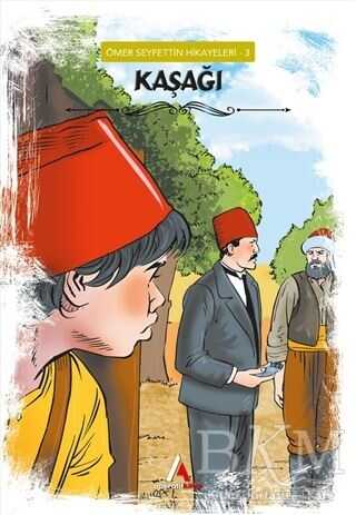 Kaşağı - Ömer Seyfettin Hikayeleri 3 - Aperatif Kitap Yayınları
