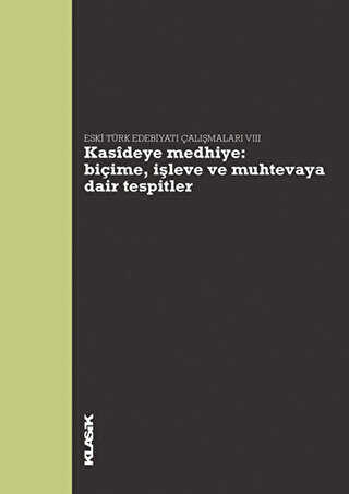 Kasideye Medhiye: Biçime, İşleve ve Muhtevaya Dair Tespitler - Klasik Yayınları