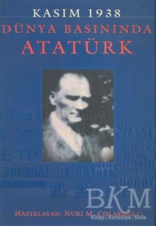 Kasım 1938 - Dünya Basınında Atatürk