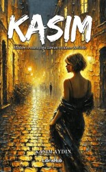 Kasım - Makam Sevdası, Çoğu Zaman Vicdanın Katilidir - LibrisHub Yayınları