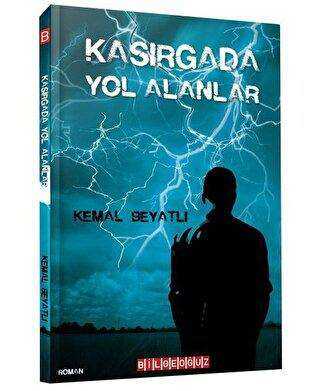 Kasırgada Yol Alanlar - Bilgeoğuz Yayınları