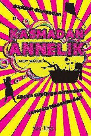 Kasmadan Annelik - Tara Kitap