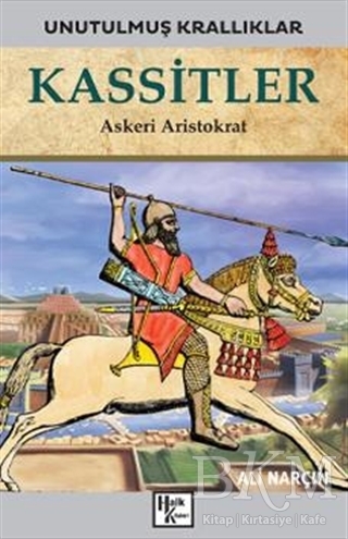 Kassitler - Unutulmuş Krallıklar - Halk Kitabevi