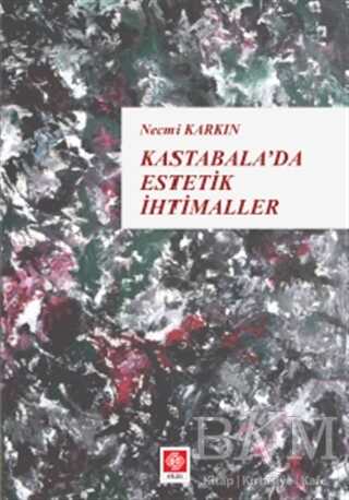 Kastabala`da Estetik İhtimaller - Ekin Basım Yayın