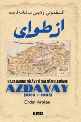 Kastamonu Vilayet Salnamelerinde Azdavay 1869 - 1903 - KMD Yayınları