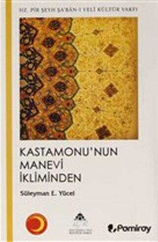 Kastamonu`nun Manevi İkliminden - Pamiray Yayınları