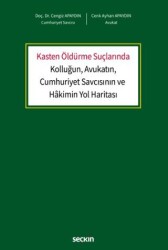 Kasten Öldürme Suçlarında Kolluğun, Avukatın, Cumhuriyet Savcısının ve Hâkimin Yol Haritası - Seçkin Yayıncılık