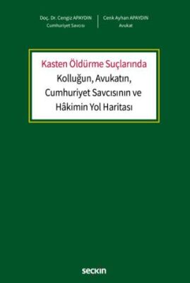 Kasten Öldürme Suçlarında Kolluğun, Avukatın, Cumhuriyet Savcısının ve Hâkimin Yol Haritası - 1