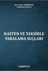 Kasten ve Taksirle Yaralama Suçları - Platon Hukuk