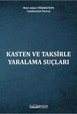 Kasten ve Taksirle Yaralama Suçları - 1