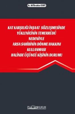Kat Karşılığı İnşaat Sözleşmesinde Yüklenicinin Temerrüdü Nedeniyle Arsa Sahibinin Dönme Hakkını Kul - 1