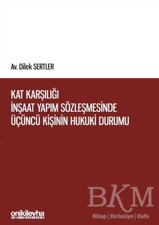 Kat Karşılığı İnşaat Yapım Sözleşmesinde Üçüncü Kişinin Hukuki Durumu - 1