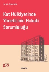 Kat Mülkiyetinde Yöneticinin Hukuki Sorumluluğu - Seçkin Yayıncılık