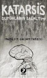 Katarsis Duyguların Sağaltımı - Psiko-tin Akademi Yayınları
