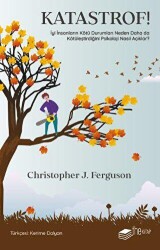 Katastrof!: İyi İnsanların Kötü Durumları Neden Daha da Kötüleştirdiğini Psikoloji Nasıl Açıklar? - The Kitap
