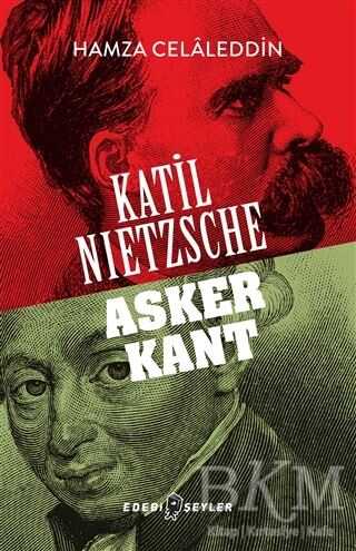 Katil Nietzsche - Asker Kant - Edebi Şeyler