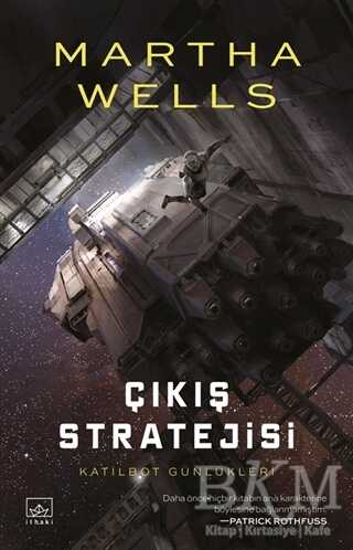 Katilbot Günlükleri 4 - Çıkış Stratejisi - İthaki Yayınları