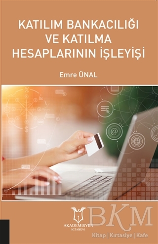 Katılım Bankacılığı ve Katılma Hesaplarının İşleyişi - Akademisyen Kitabevi