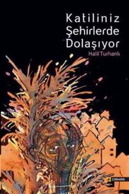 Katiliniz Şehirlerde Dolaşıyor - 1