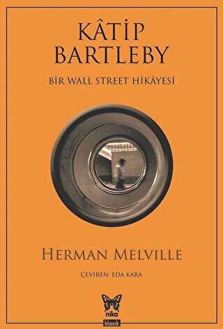 Katip Bartleby - Bir Wall Street Hikayesi - Nika Yayınevi