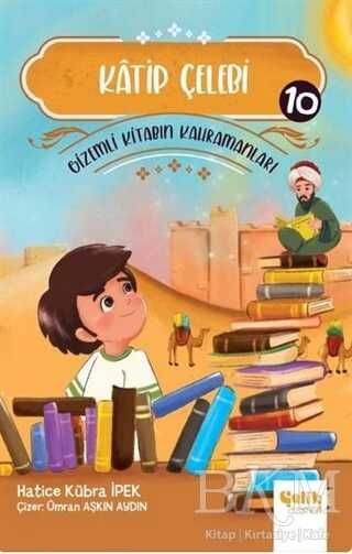 Katip Çelebi - Gizemli Kitabın Kahramanları 10 - Çelik Yayınevi