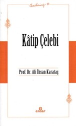 Katip Çelebi Öncülerimiz-34 - Ensar Neşriyat